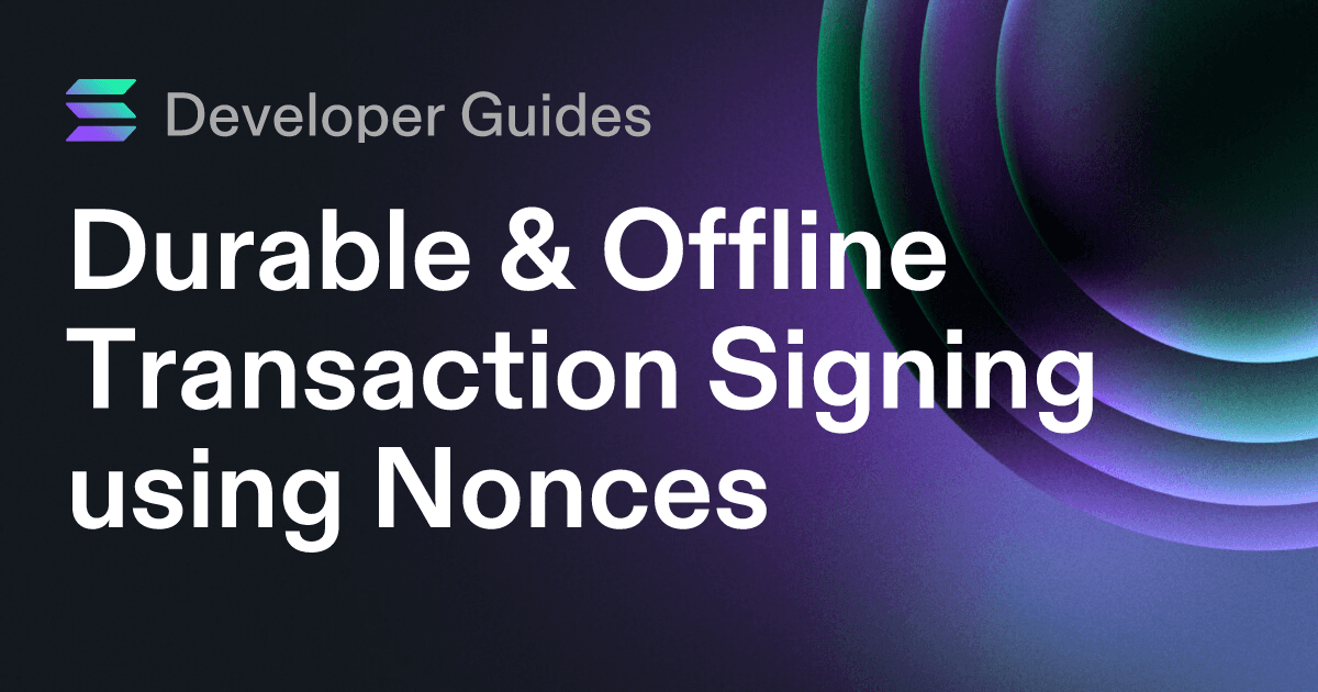 Durable & Offline Transaction Signing using Nonces